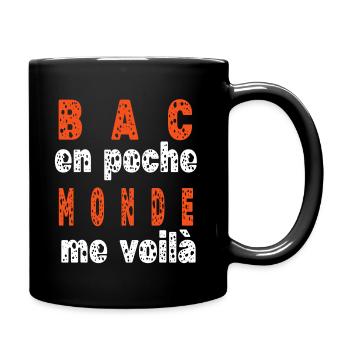 Phrase drôle, ”bac en poche’ monde me voilà. - Mug uni - noir - Droite