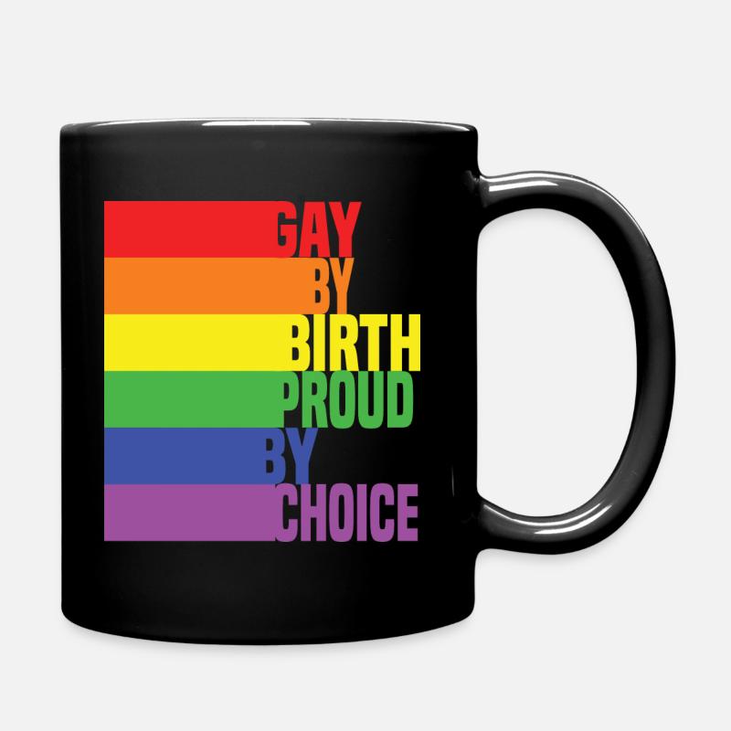 Gay By Birth Proud By Choice - Tasse einfarbig - Schwarz