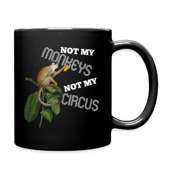 Not my Monkeys not my Circus - Tasse einfarbig - Schwarz - Rechts