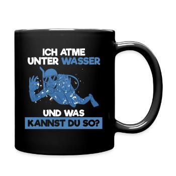 Ich Atme Unter Wasser Und Was Kannst Du So Taucher - Tasse einfarbig - Schwarz - Rechts