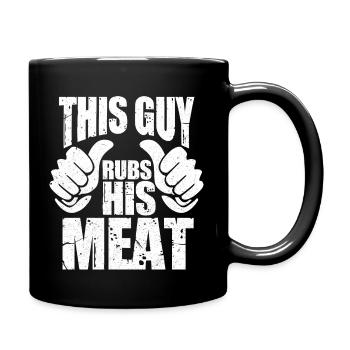 This Guy Rubs His Meat Pitmaster Grill Chef - Tasse einfarbig - Schwarz - Rechts