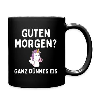 Guten Morgen? Ganz dünnes Eis - Einhorn Design - Tasse einfarbig - Schwarz - Rechts