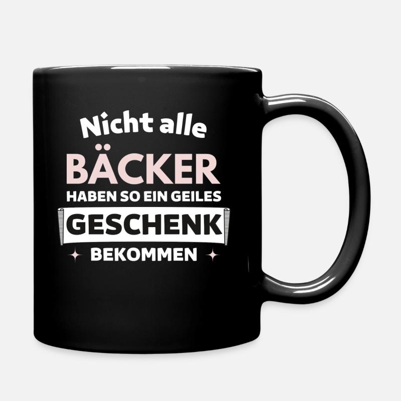 Nicht alle Bäcker bekommen so ein Geschenk - Tasse einfarbig - Schwarz