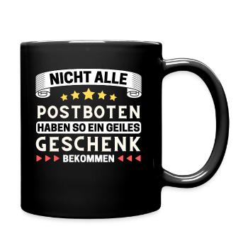 Nicht alle Postboten bekommen so ein Geschenk - Tasse einfarbig - Schwarz - Rechts