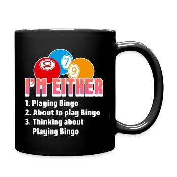Iam 1. Playing Bingo 2.About to play Bingo 3. - Tasse einfarbig - Schwarz - Rechts