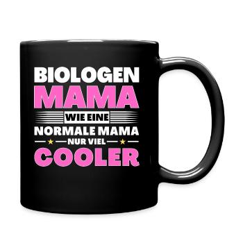 Biologen Mama wie eine normale nur viel cooler - Tasse einfarbig - Schwarz - Rechts
