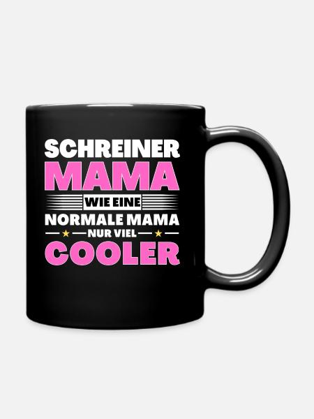 Schreiner Mama wie eine normale nur viel cooler - Tasse einfarbig - Schwarz