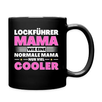 Lockführer Mama wie eine normale nur viel cooler - Tasse einfarbig - Schwarz - Rechts