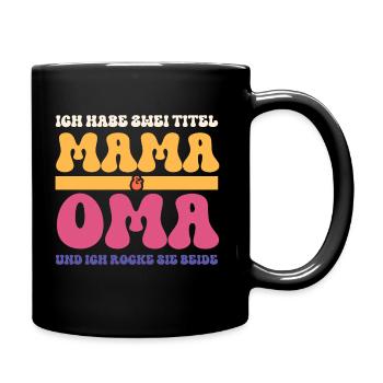 Ich Habe Zwei Titel Mama und Oma Beste Muttertag - Tasse einfarbig - Schwarz - Rechts