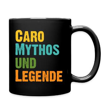 Karoline Caro die Frau der Mythos die Legende - Tasse einfarbig - Schwarz - Rechts