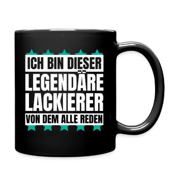 Ich bin dieser legendäre Lackierer - Tasse einfarbig - Schwarz - Rechts