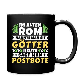 Im alten Rom waren Sie Götter. Heute Postbote - Tasse einfarbig - Schwarz - Rechts
