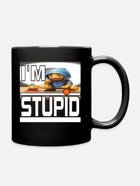 I'm stupid - Mug uni - noir
