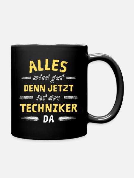 Alles wird gut denn jetzt ist der Techniker da - Tasse einfarbig - Schwarz