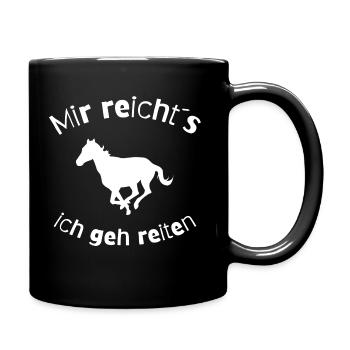 Mir reicht´s ich geh reiten Spruch - Tasse einfarbig - Schwarz - Rechts