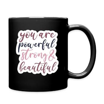 You are powerful, strong and beautiful - Tasse einfarbig - Schwarz - Rechts