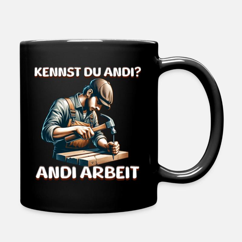 Kennst du Andi An die Arbeit Handwerker Spruch - Tasse einfarbig - Schwarz