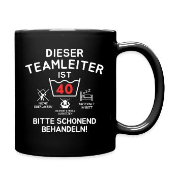 Dieser Teamleiter ist 40. Schonend behandeln - Tasse einfarbig - Schwarz - Rechts