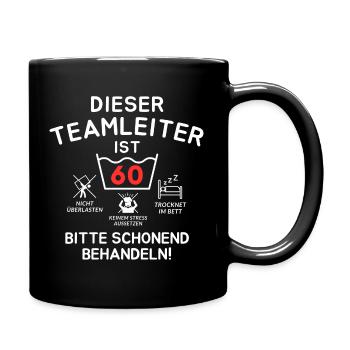 Dieser Teamleiter ist 60. Schonend behandeln - Tasse einfarbig - Schwarz - Rechts