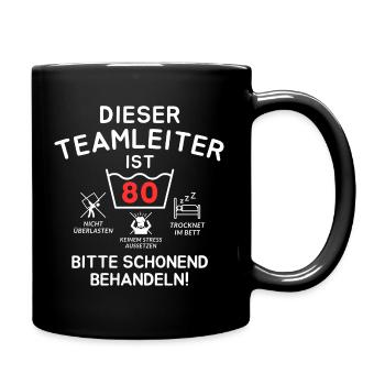 Dieser Teamleiter ist 80. Schonend behandeln - Tasse einfarbig - Schwarz - Rechts
