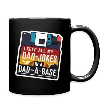 I keep all my DAD jokes in a DAD-A-BASE Father's Day - Full Colour Mug - black - Right
