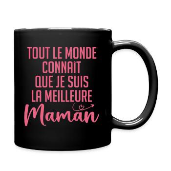 Tout le Monde Connaît Je Suis La Meilleur Maman - Mug uni - noir - Droite
