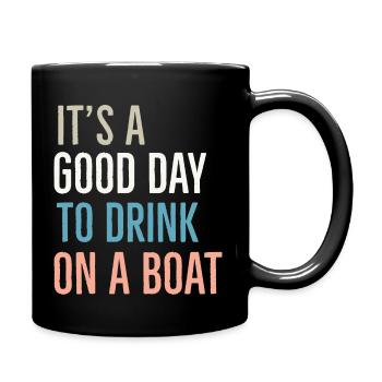 It's a good day to drink on a boat - Full Colour Mug - black - Right