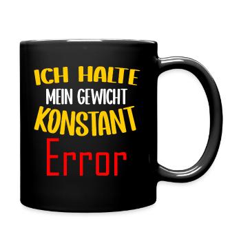Ich halte mein Gewicht konstant Error - Tasse einfarbig - Schwarz - Rechts