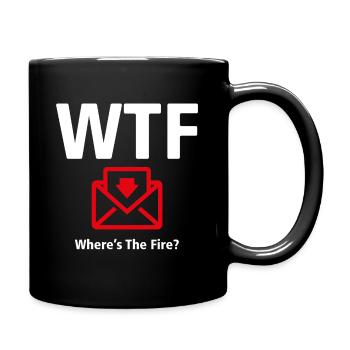 WTF T-Shirt - Wo ist das Feuer? 03 - Tasse einfarbig - Schwarz - Rechts