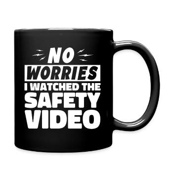 Keine Sorge, ich habe mir das Sicherheitsvideo angesehen - Tasse einfarbig - Schwarz - Rechts