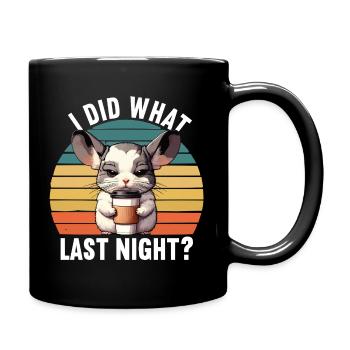 J’ai fait ce que j’ai fait hier soir chinchilla chinchillas rongeur - Mug uni - noir - Droite