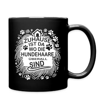Zuhause ist, wo die Hundehaare überall sind - Tasse einfarbig - Schwarz - Rechts