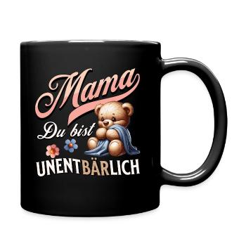 MAMA DU BIST UNENTBÄRLICH Teddy Bär Muttertag - Tasse einfarbig - Schwarz - Rechts