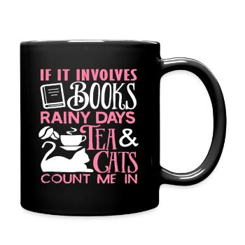 If It Involves Books Rainy Days Tea And Cats - Full Colour Mug - black - Right