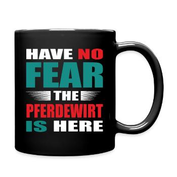 Have no Fear the Pferdewirt is here Outfit - Tasse einfarbig - Schwarz - Rechts