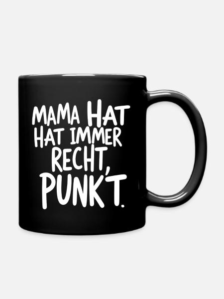 Lustiger Spruch: Geschenk Mama hat immer Recht - Tasse einfarbig - Schwarz