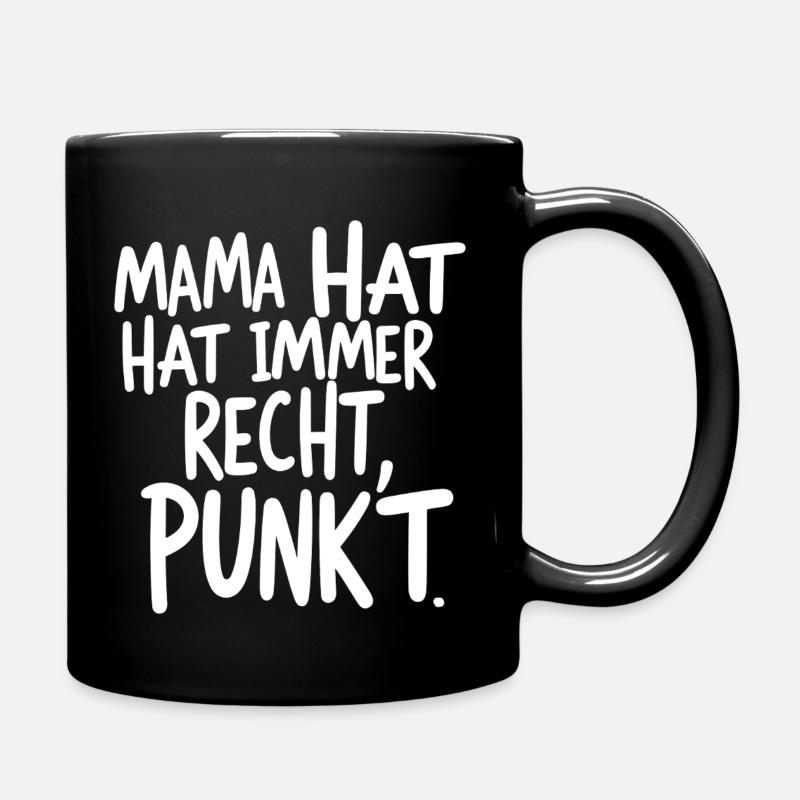 Lustiger Spruch: Geschenk Mama hat immer Recht - Tasse einfarbig - Schwarz
