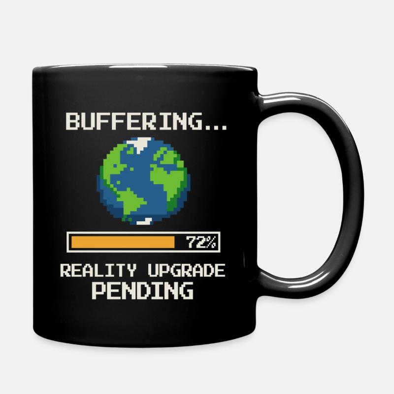 Buffering … Reality Upgrade Pending - Tasse einfarbig - Schwarz