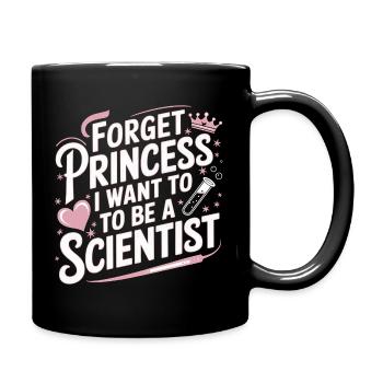 Vergiss Prinzessin, ich will Wissenschaftlerin werden - Tasse einfarbig - Schwarz - Rechts