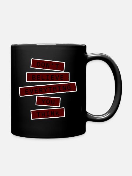 Don't Believe Everything You Think Saying Wisdom - Full Colour Mug - black