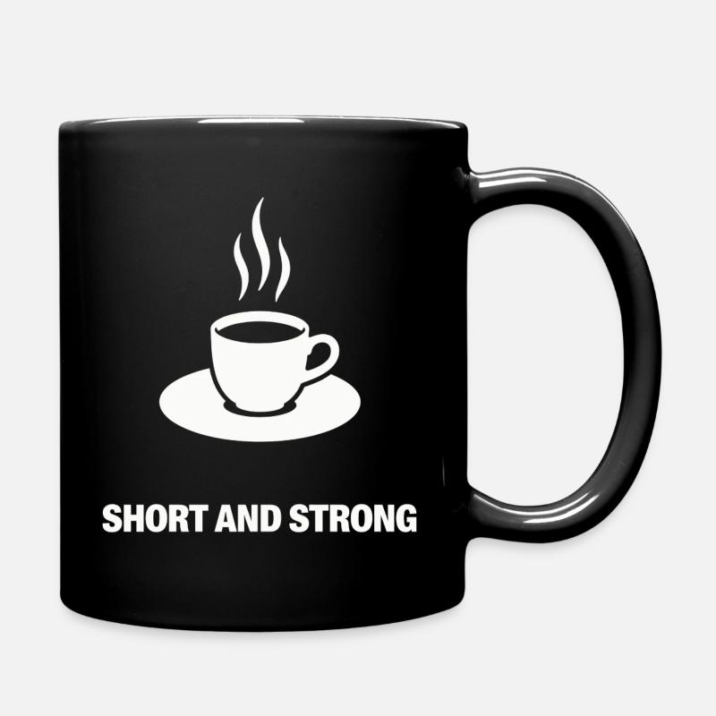 Short and Strong Coffee Cup - Full Colour Mug - black