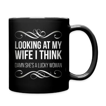 Looking at my wife I think, damn she's a lucky  - Full Colour Mug - black - Right