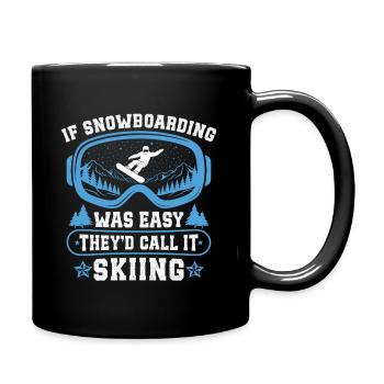 Wenn Snowboarden einfach wäre, würden sie es Skifahren nennen - Tasse einfarbig - Schwarz - Rechts