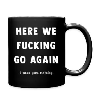 Here We Go Again Spruch Tee - Full Colour Mug - black - Right
