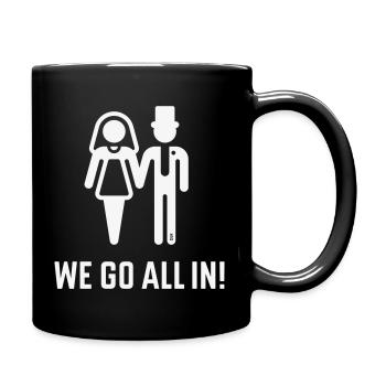 We Go All In! (Wedding Marriage Groom Bride / W) - Full Colour Mug - black - Right
