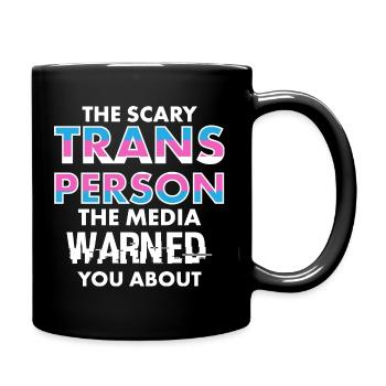 Scary Trans Person Media Warned You Design - Full Colour Mug - black - Right