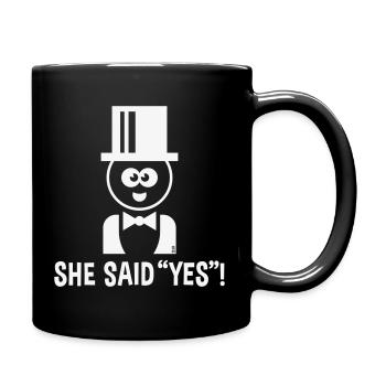 Bräutigam – She Said “Yes”! (JGA / Jawort / White) - Tasse einfarbig - Schwarz - Rechts