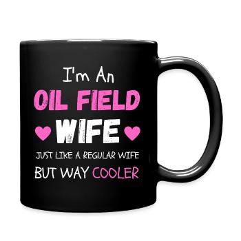Oil Field Wife - Proud Oilfield Family Support - Full Colour Mug - black - Right