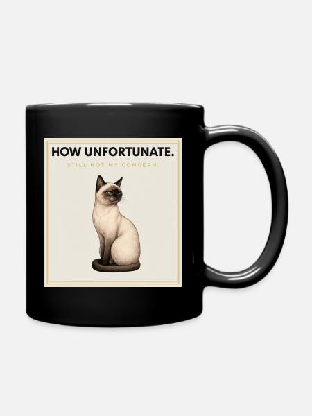 HOW UNFORTUNATE Sarcastic Cat Design - Tasse einfarbig - Schwarz