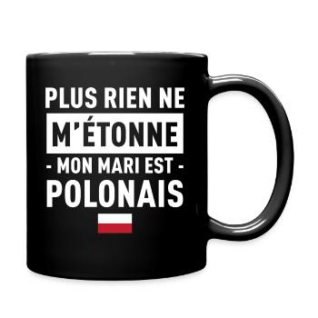 Plus Rien Ne M Etonne Mon Mari Est Polonais T-S... - Mug uni - noir - Droite